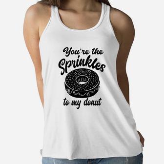 You Are The Sprinkles To My Donut Valentine Gift Happy Valentines Day Women Flowy Tank - Seseable