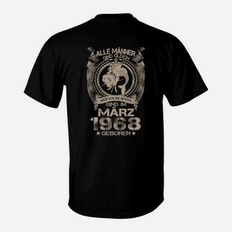 Die Besten Sind Im März 1968 Geboren T-Shirt - Seseable