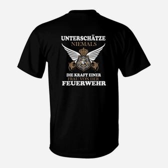 Feuerwehr Unterschätze Niemals T-Shirt - Seseable