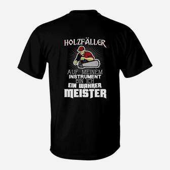 Holzfäller Meister T-Shirt, Meisterschaft im Holzfällen Spruch - Seseable