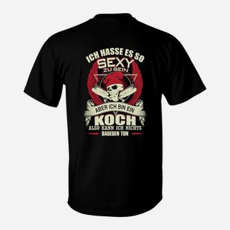 Koch T-Shirt Humorvolles Sexy Koch Spruch, Lustiges Küchen Outfit - Seseable