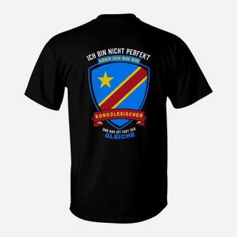 Kongolesischer Stolz T-Shirt: Nicht perfekt, doch kongolesisch - Seseable