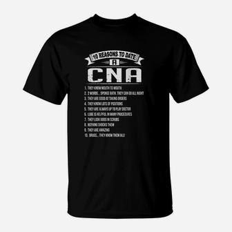 10 Reasons To Date Cna T-Shirt | Crazezy