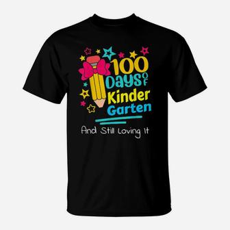 100 Days Of Kindergarten And Still Loving It Teachers T-Shirt - Monsterry AU