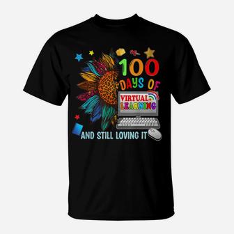100 Days Of School Teacher Virtual Learning Still Loving It T-Shirt | Crazezy UK