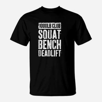 1000 Lb Club Squat Bench Deadlift Gym Workout Gift T-Shirt | Crazezy DE