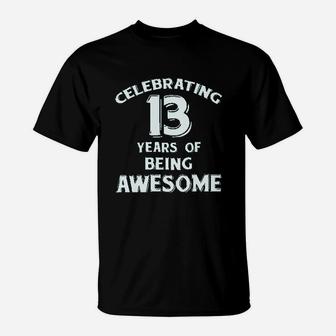 13 Years Of Being Awesome 13 Year Old Birthday T-Shirt | Crazezy DE