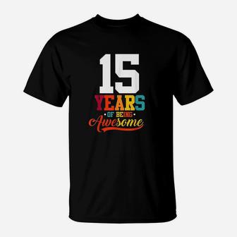 15 Years Of Being Awesome Gifts 15 Years Old 15Th Birthday T-Shirt | Crazezy CA