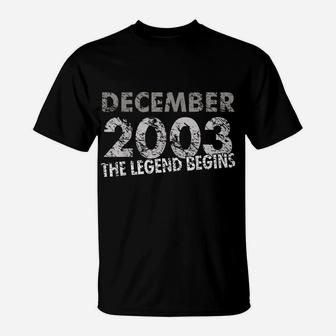 16Th Birthday Gift - Decmeber 2003 - The Legend Begins T-Shirt | Crazezy