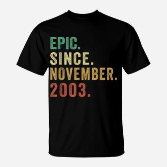 18Th Birthday Funny Epic Since November 2003 18 Year Old T-Shirt | Crazezy