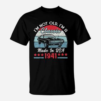 1941 Vintage Usa Car Birthday Gift Im Not Old Classic 1941 T-Shirt | Crazezy