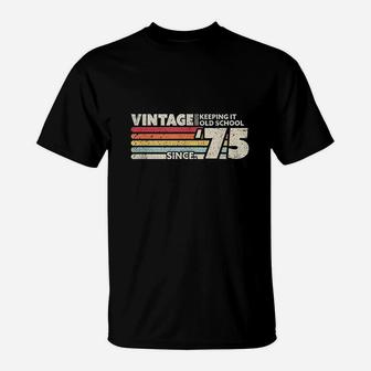 1975 Vintage Keeping It Old School Since '75 Retro Birthday T-Shirt | Crazezy