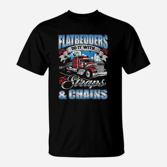 Flatbedders Do It With Straps And Chains T-Shirt