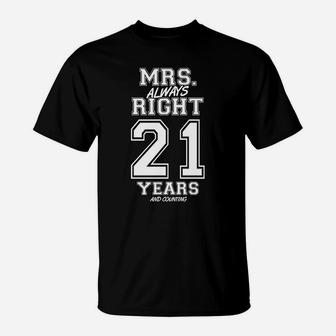 21 Years Being Mrs Always Right Funny Couples Anniversary Sweatshirt T-Shirt | Crazezy UK