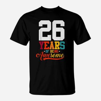 26 Years Of Being Awesome Gifts 26 Years Old 26Th Birthday T-Shirt | Crazezy DE
