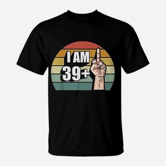 40Th Birthday 39 Plus 1 Middle Finger T-Shirt | Crazezy