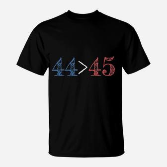 44 Is Greater Than 45 T-Shirt | Crazezy