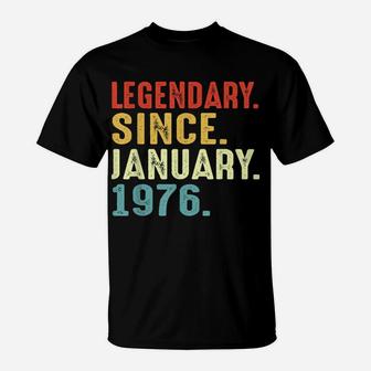 45 Years Old Birthday Gift Legendary Since January 1976 T-Shirt | Crazezy