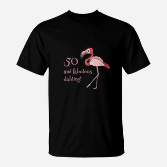 50 And Fabulous Dahling Funny 50Th Birthday Flamingo Slogan T-Shirt | Crazezy AU