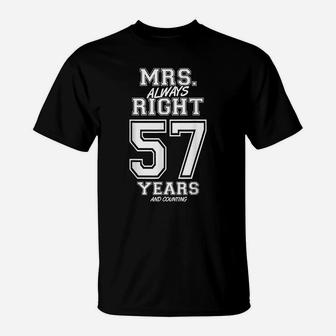 57 Years Being Mrs Always Right Funny Couples Anniversary T-Shirt | Crazezy CA