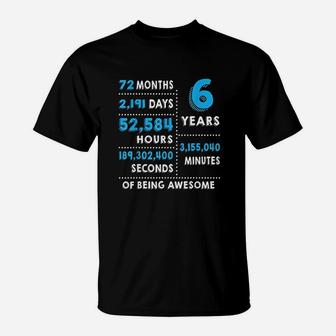 6Th Birthday Gift 6 Years Old Being Awesome T-Shirt | Crazezy UK