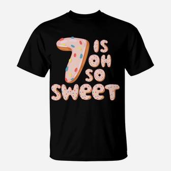 7 Year Old Seven Is Oh So Sweet | 7Th Birthday Donut Sweatshirt T-Shirt | Crazezy