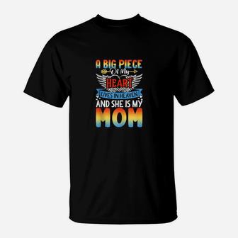 A Big Piece Of My Heart Lives In Heaven And She Is My Mom T-Shirt - Monsterry UK