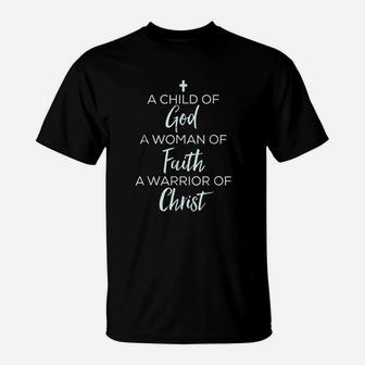 A Child Of God A Woman Of Faith A Warrior Of Christ T-Shirt | Crazezy AU