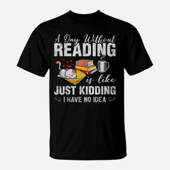A Day Without Reading Funny Bookworm Cat Coffee Book Lovers T-Shirt | Crazezy UK