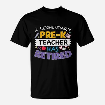 A Legendary Pre K Teacher Has Retired T-Shirt | Crazezy AU