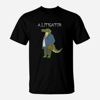 A Litigator Funny Alligator Attorney Alitigator T-Shirt - Thegiftio UK