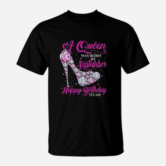 A Queen Was Born In September Lovely Birthday Gift T-Shirt | Crazezy