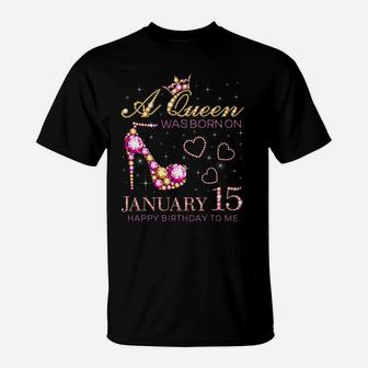 A Queen Was Born On January 15 Happy Birthday To Me T-Shirt | Crazezy AU