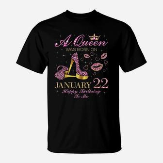 A Queen Was Born On January 22 Happy Birthday To Me Gift T-Shirt | Crazezy DE
