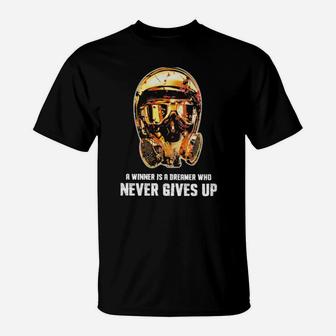 A Winner Is A Dreamer Who Never Give Up T-Shirt - Thegiftio