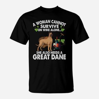 A Woman Cannot Survive On Wine Alone She Also Needs A Great Dane Dog T-Shirt - Seseable