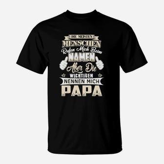 Aber Die Wichtigen Nennen Mich Papa T-Shirt - Seseable