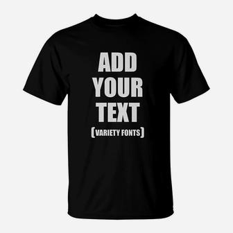 Add Your Text T-Shirt | Crazezy