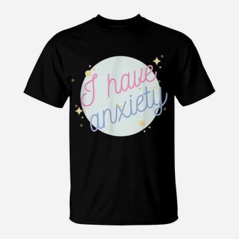 Aesthetic I Have Anxiety T-Shirt - Monsterry DE