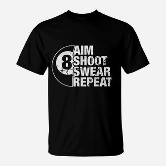 Aim Shoot Swear Repeat 8 Ball Pool Billiards Player T-Shirt | Crazezy