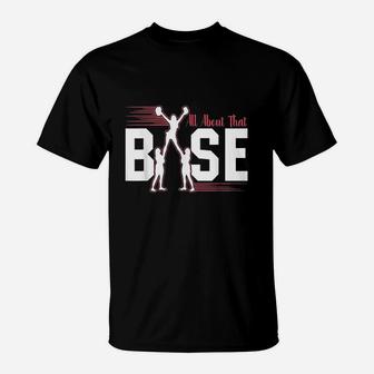 All About That Base Cheerleading Cheer Product T-Shirt | Crazezy AU