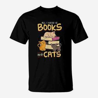 All I Need Is Books And Cats T-Shirt | Crazezy