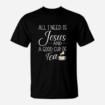 All I Need Is Jesus And A Cup Of Tea Funny Christian Design T-Shirt | Crazezy AU