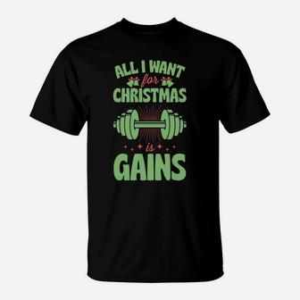 All I Want For Christmas Is Gains Funny Gym Workout T-Shirt | Crazezy CA
