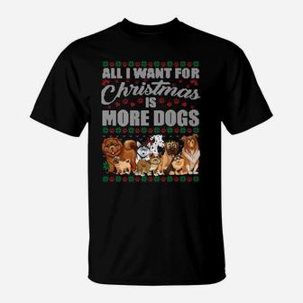 All I Want For Christmas Is More Dogs Ugly Xmas Sweater Gift Sweatshirt T-Shirt | Crazezy