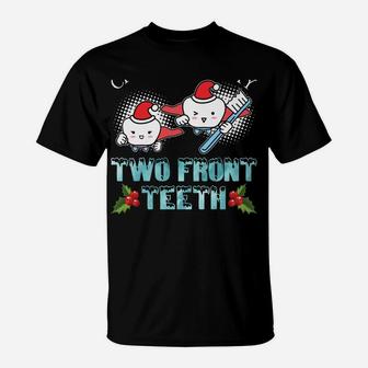All I Want For Christmas Is My Two Front Teeth Funny Xmas Sweatshirt T-Shirt | Crazezy AU