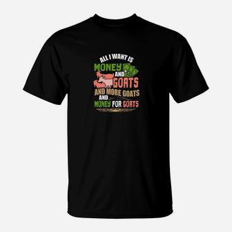 All I Want Is Money And Goats And More Goats And Money For T-Shirt - Thegiftio UK