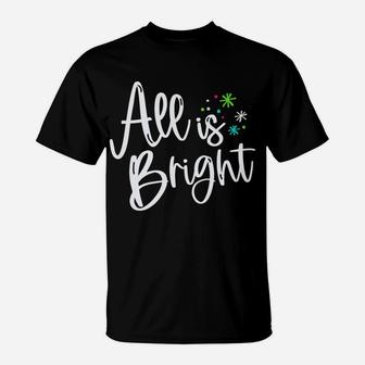 "All Is Bright" This Christmas T-Shirt | Crazezy CA
