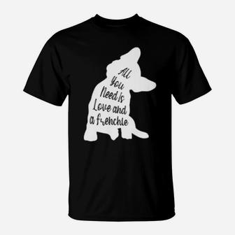 All You Need Is Love And A Frenchie T-Shirt - Monsterry UK