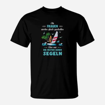 Alle Frauen Werden Gleich Geschaffen Sailing T-Shirt - Seseable